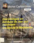 Ces vestiges en bordure de mer qui racontent les Îles de la Madeleine